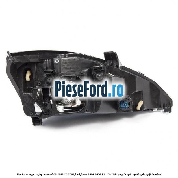Far H4 stanga reglaj manual 08/1998-10/2001 Ford Focus 1998-2004 1.8 16V 115 cp EYDB, EYDC, EYDD, EYDE, EYDF benzina