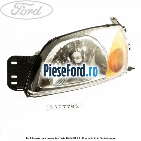 Far H4 stanga reglaj manual Ford Fiesta 1996-2001 1.3 i 50 cp JJA, JJC, JJE, JJJ, JJK, JJM benzina
