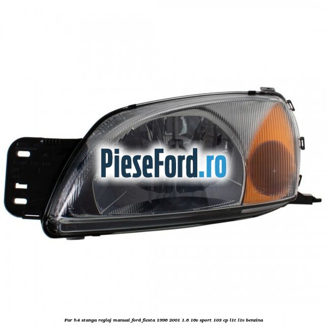 Far H4 stanga reglaj manual Ford Fiesta 1996-2001 1.6 16V Sport 103 cp L1T, L1V benzina