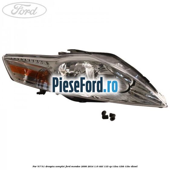Far H7/H1 dreapta complet Ford Mondeo 2008-2014 1.6 TDCi 115 cp T1BA, T1BB, T1BC diesel
