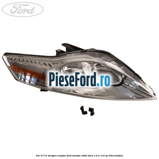 Far H7/H1 dreapta complet Ford Mondeo 2008-2014 1.6 Ti 110 cp Far H7/H1 dreapta complet Ford Mondeo 2008-2014 1.6 Ti 110 cp RHBA benzina