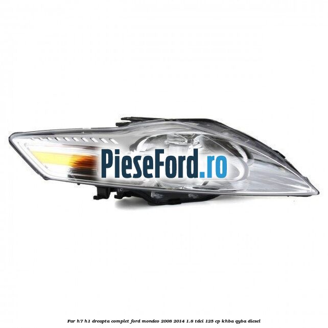 Far H7/H1 dreapta complet Ford Mondeo 2008-2014 1.8 TDCi 125 cp Far H7/H1 dreapta complet Ford Mondeo 2008-2014 1.8 TDCi 125 cp KHBA, QYBA diesel