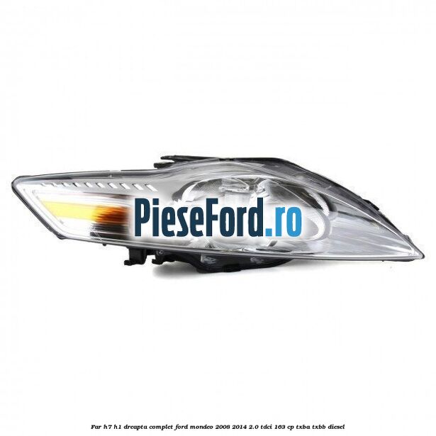 Far H7/H1 dreapta complet Ford Mondeo 2008-2014 2.0 TDCi 163 cp Far H7/H1 dreapta complet Ford Mondeo 2008-2014 2.0 TDCi 163 cp TXBA, TXBB diesel
