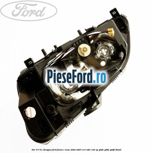 Far H7/H1 dreapta Ford Focus C-Max 2003-2007 2.0 TDCi 133 cp G6DC, G6DE, G6DF diesel