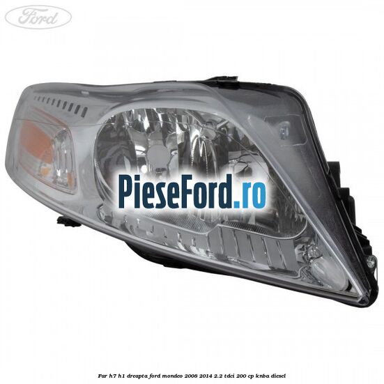 Far H7/H1 dreapta Ford Mondeo 2008-2014 2.2 TDCi 200 cp KNBA diesel