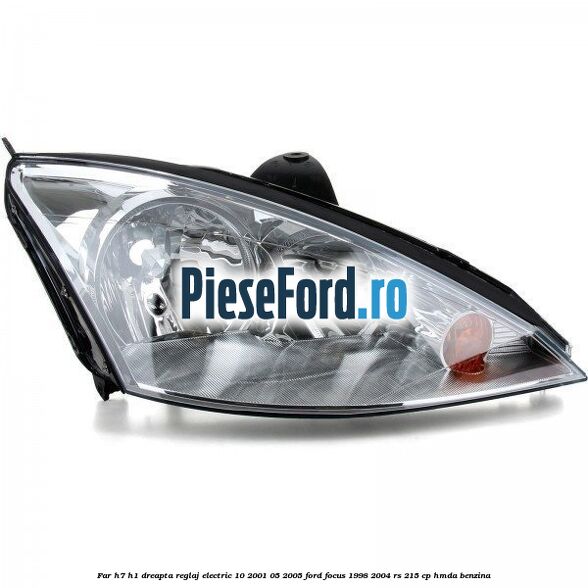 Far H7/H1 dreapta reglaj electric 10/2001-05/2005 Ford Focus 1998-2004 RS 215 cp