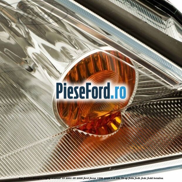 Far H7/H1 dreapta reglaj manual 10/2001-05/2005 Ford Focus 1998-2004 1.4 16V 75 cp FXDA, FXDB, FXDC, FXDD benzina