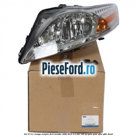 Far H7/H1 stanga complet Ford Mondeo 2008-2014 2.0 TDCi 140 cp QXBA, QXBB, UFBA, UFBB diesel