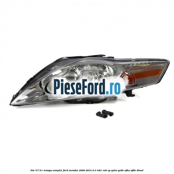 Far H7/H1 stanga complet Ford Mondeo 2008-2014 2.0 TDCi 140 cp QXBA, QXBB, UFBA, UFBB diesel