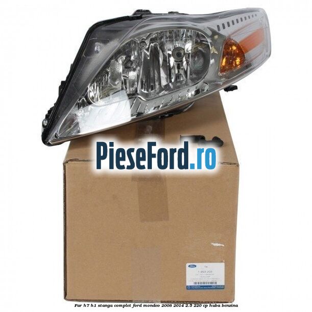 Far H7/H1 stanga complet Ford Mondeo 2008-2014 2.5 220 cp HUBA benzina