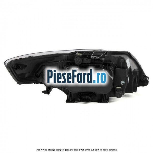 Far H7/H1 stanga complet Ford Mondeo 2008-2014 2.5 220 cp Far H7/H1 stanga complet Ford Mondeo 2008-2014 2.5 220 cp HUBA benzina