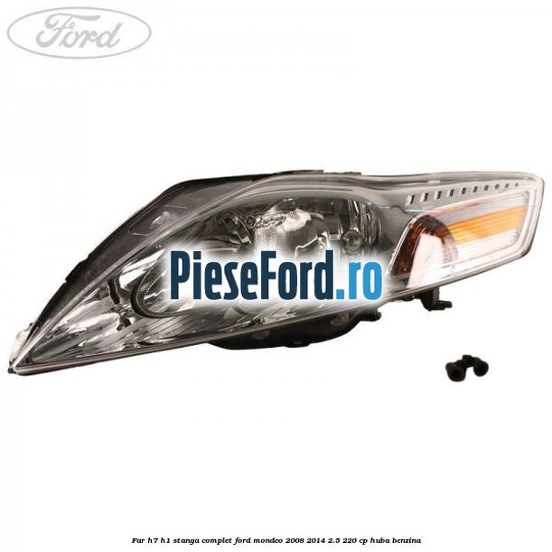 Far H7/H1 stanga complet Ford Mondeo 2008-2014 2.5 220 cp Far H7/H1 stanga complet Ford Mondeo 2008-2014 2.5 220 cp HUBA benzina