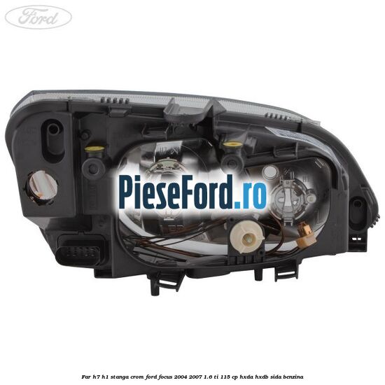 Far H7/H1 stanga crom Ford Focus 2004-2007 1.6 Ti 115 cp HXDA, HXDB, SIDA benzina