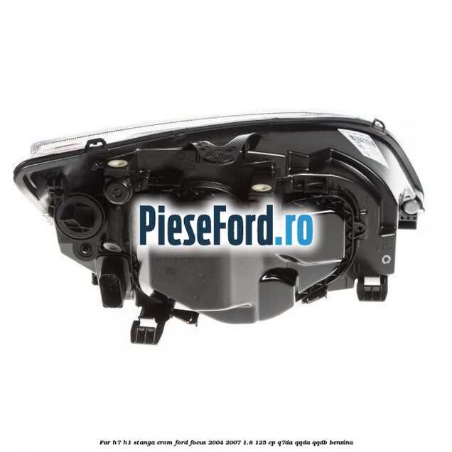 Far H7/H1 stanga crom Ford Focus 2004-2007 1.8 125 cp Far H7/H1 stanga crom Ford Focus 2004-2007 1.8 125 cp Q7DA, QQDA, QQDB benzina