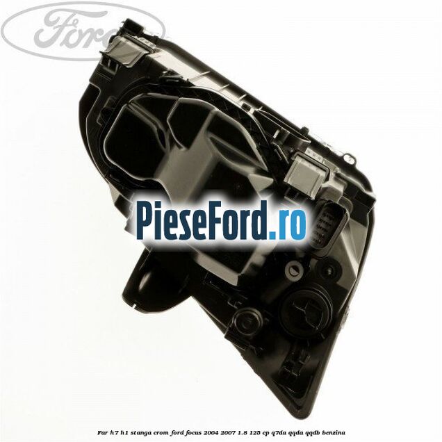 Far H7/H1 stanga crom Ford Focus 2004-2007 1.8 125 cp Far H7/H1 stanga crom Ford Focus 2004-2007 1.8 125 cp Q7DA, QQDA, QQDB benzina