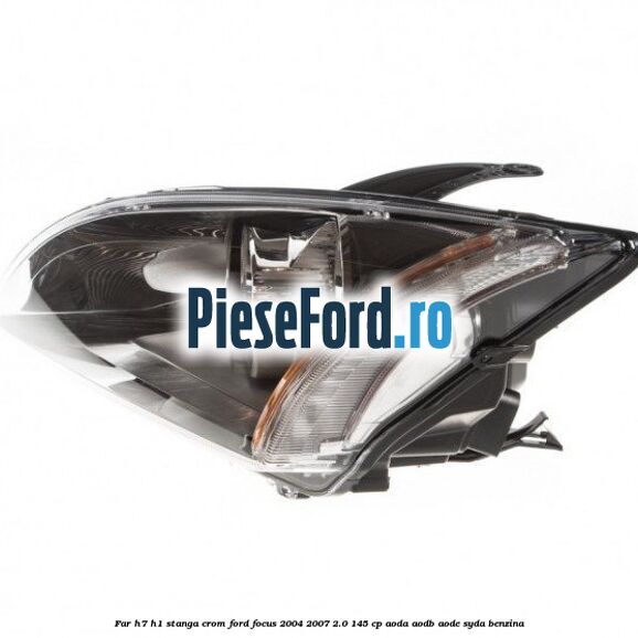 Far H7/H1 stanga crom Ford Focus 2004-2007 2.0 145 cp Far H7/H1 stanga crom Ford Focus 2004-2007 2.0 145 cp AODA, AODB, AODE, SYDA benzina