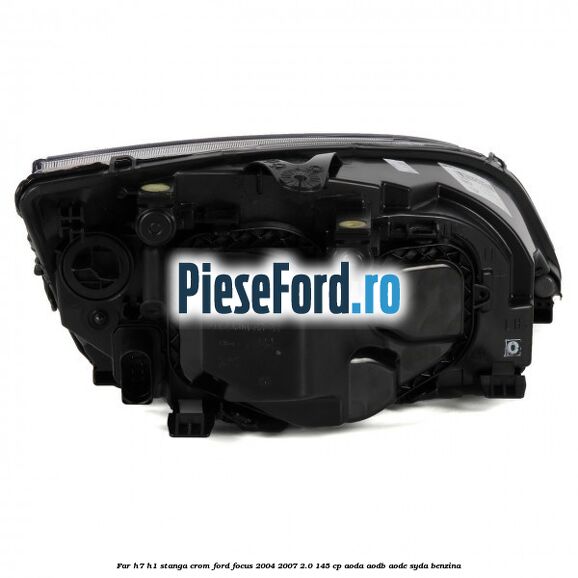 Far H7/H1 stanga crom Ford Focus 2004-2007 2.0 145 cp Far H7/H1 stanga crom Ford Focus 2004-2007 2.0 145 cp AODA, AODB, AODE, SYDA benzina