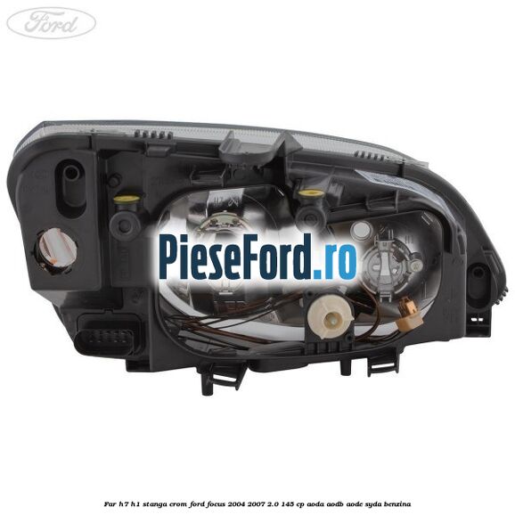 Far H7/H1 stanga crom Ford Focus 2004-2007 2.0 145 cp Far H7/H1 stanga crom Ford Focus 2004-2007 2.0 145 cp AODA, AODB, AODE, SYDA benzina