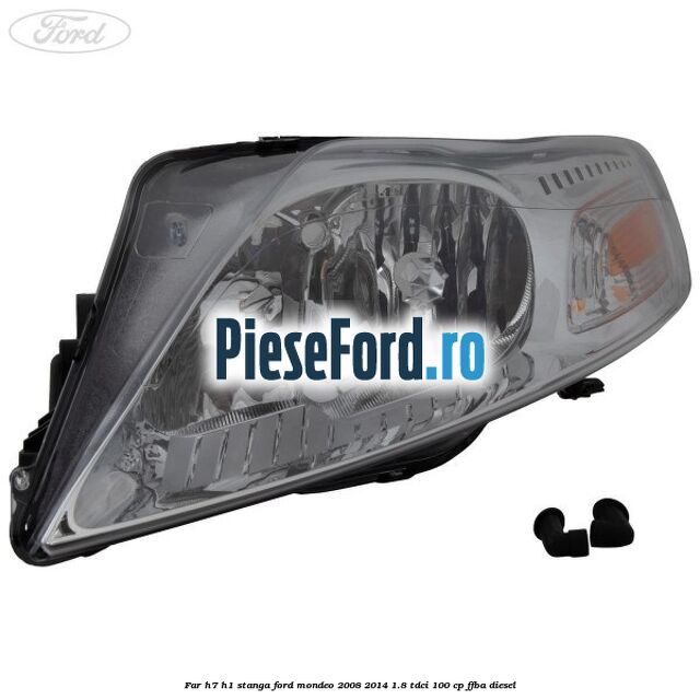 Far H7/H1 stanga Ford Mondeo 2008-2014 1.8 TDCi 100 cp FFBA diesel
