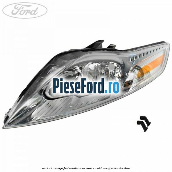 Far H7/H1 stanga Ford Mondeo 2008-2014 2.0 TDCi 163 cp Far H7/H1 stanga Ford Mondeo 2008-2014 2.0 TDCi 163 cp TXBA, TXBB diesel