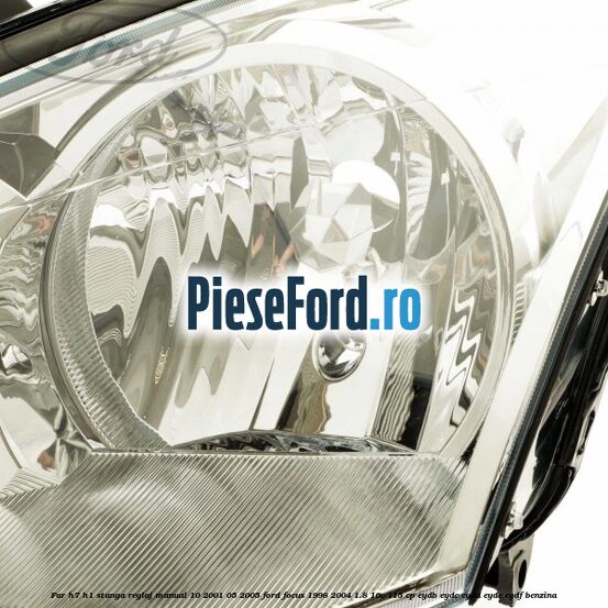 Far H7/H1 stanga reglaj manual 10/2001-05/2005 Ford Focus 1998-2004 1.8 16V 115 cp EYDB, EYDC, EYDD, EYDE, EYDF benzina