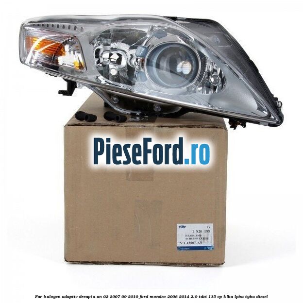 Far halogen adaptiv dreapta an 02/2007-09/2010 Ford Mondeo 2008-2014 2.0 TDCi 115 cp KLBA, LPBA, TYBA diesel