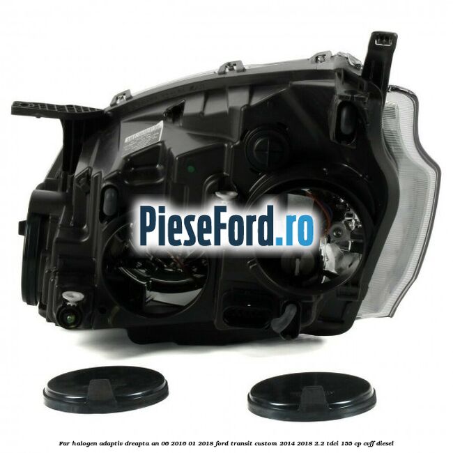 Far halogen adaptiv dreapta an 06/2016-01/2018 Ford Transit Custom 2014-2018 2.2 TDCi 155 cp CVFF diesel