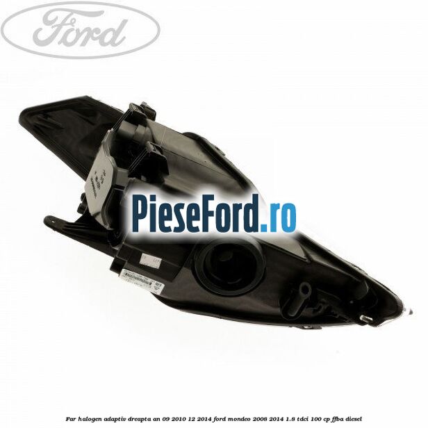 Far halogen adaptiv dreapta an 09/2010-12/2014 Ford Mondeo 2008-2014 1.8 TDCi 100 cp Far halogen adaptiv dreapta an 09/2010-12/2014 Ford Mondeo 2008-2014 1.8 TDCi 100 cp FFBA diesel