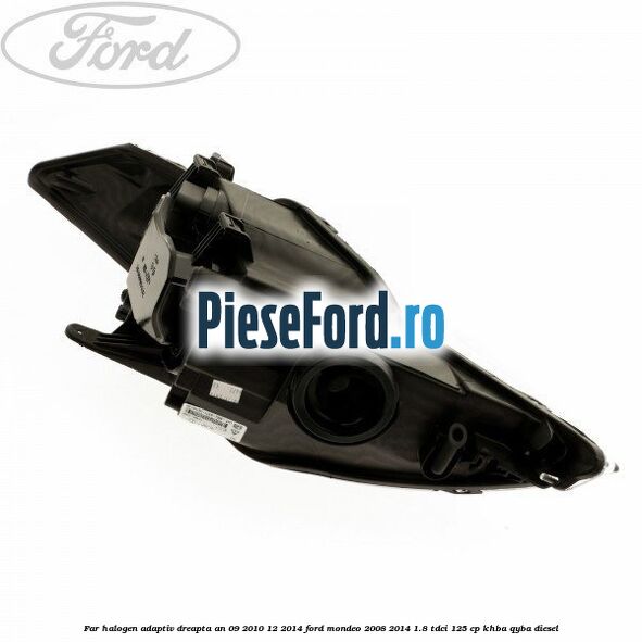 Far halogen adaptiv dreapta an 09/2010-12/2014 Ford Mondeo 2008-2014 1.8 TDCi 125 cp Far halogen adaptiv dreapta an 09/2010-12/2014 Ford Mondeo 2008-2014 1.8 TDCi 125 cp KHBA, QYBA diesel