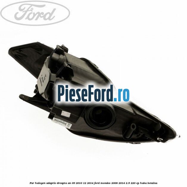 Far halogen adaptiv dreapta an 09/2010-12/2014 Ford Mondeo 2008-2014 2.5 220 cp Far halogen adaptiv dreapta an 09/2010-12/2014 Ford Mondeo 2008-2014 2.5 220 cp HUBA benzina