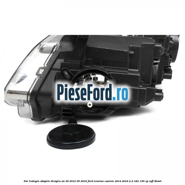 Far halogen adaptiv dreapta an 09/2012-05/2016 Ford Tourneo Custom 2014-2018 2.2 TDCi 155 cp CVFF diesel