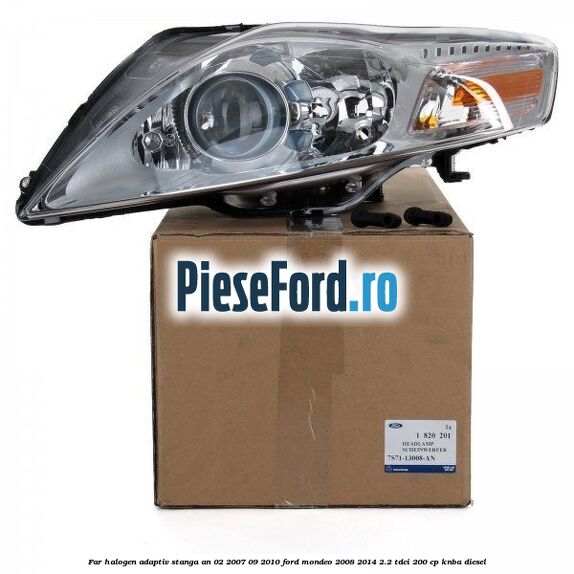 Far halogen adaptiv stanga an 02/2007-09/2010 Ford Mondeo 2008-2014 2.2 TDCi 200 cp KNBA diesel