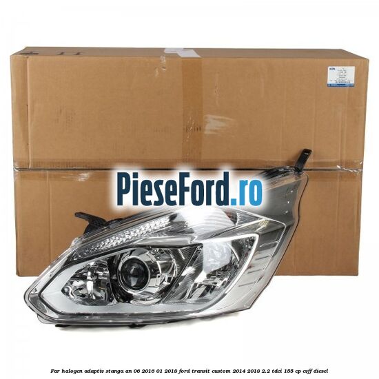 Far halogen adaptiv stanga an 06/2016-01/2018 Ford Transit Custom 2014-2018 2.2 TDCi 155 cp Far halogen adaptiv stanga an 06/2016-01/2018 Ford Transit Custom 2014-2018 2.2 TDCi 155 cp CVFF diesel