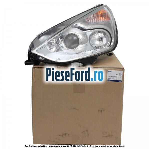 Far halogen adaptiv stanga Ford Galaxy 2007-2014 2.0 TDCi 140 cp QXWA, QXWB, QXWC, UFWA diesel