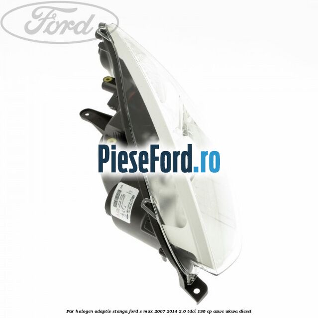 Far halogen adaptiv stanga Ford S-Max 2007-2014 2.0 TDCi 136 cp AZWC, UKWA diesel