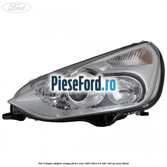 Far halogen adaptiv stanga Ford S-Max 2007-2014 2.0 TDCi 163 cp Far halogen adaptiv stanga Ford S-Max 2007-2014 2.0 TDCi 163 cp TXWA diesel