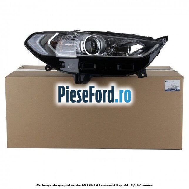 Far halogen dreapta Ford Mondeo 2014-2018 2.0 EcoBoost 240 cp Far halogen dreapta Ford Mondeo 2014-2018 2.0 EcoBoost 240 cp R9CB, R9CF, R9CH benzina