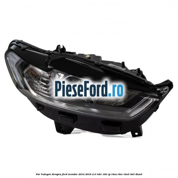 Far halogen dreapta Ford Mondeo 2014-2018 2.0 TDCi 180 cp T8CA, T8CC, T8CD, T8CL diesel
