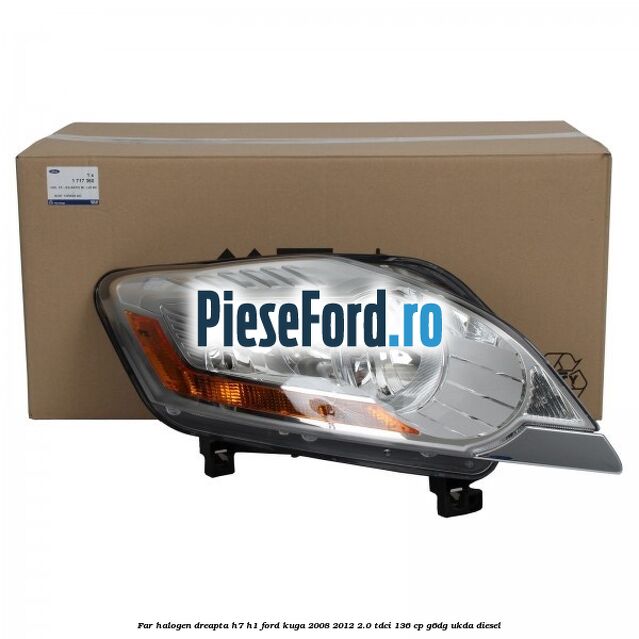 Far halogen dreapta H7/H1 Ford Kuga 2008-2012 2.0 TDCi 136 cp G6DG, UKDA diesel