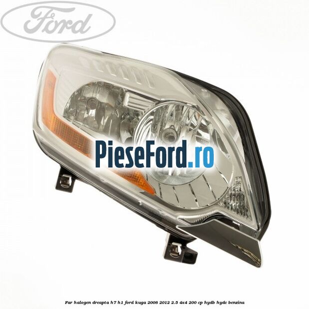 Far halogen dreapta H7/H1 Ford Kuga 2008-2012 2.5 4x4 200 cp Far halogen dreapta H7/H1 Ford Kuga 2008-2012 2.5 4x4 200 cp HYDB, HYDC benzina