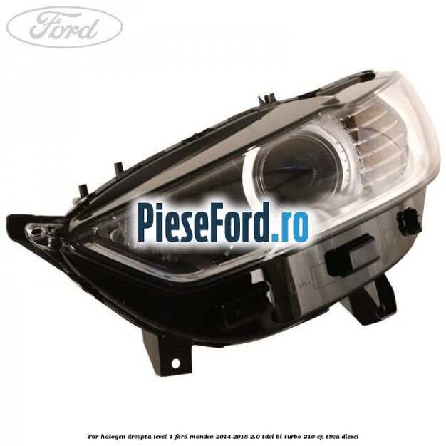 Far halogen dreapta level 1 Ford Mondeo 2014-2018 2.0 TDCi Bi-Turbo 210 cp T9CA diesel