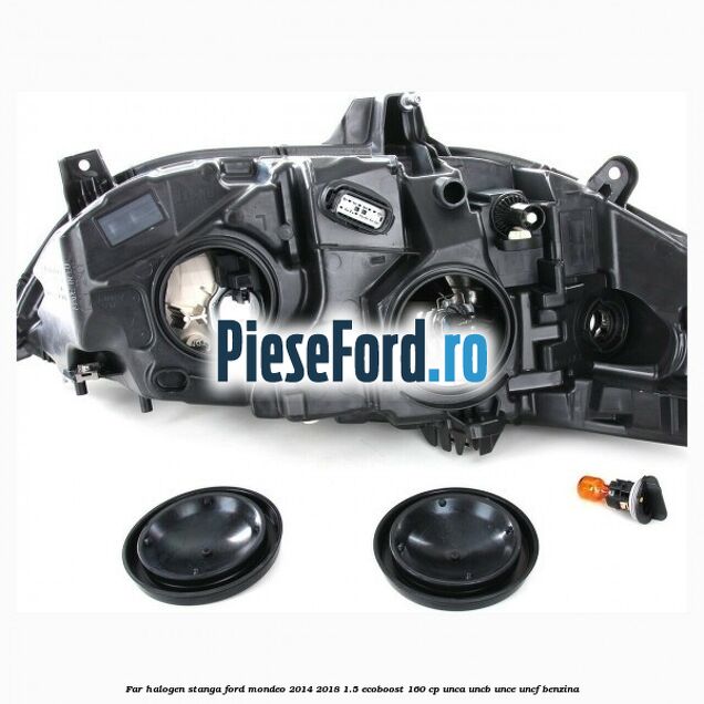 Far halogen stanga Ford Mondeo 2014-2018 1.5 EcoBoost 160 cp UNCA, UNCB, UNCE, UNCF benzina