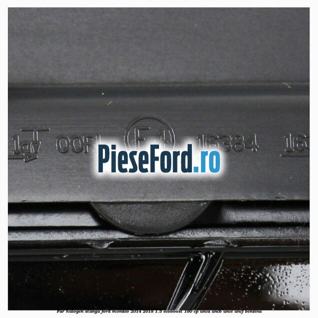 Far halogen stanga Ford Mondeo 2014-2018 1.5 EcoBoost 160 cp UNCA, UNCB, UNCE, UNCF benzina