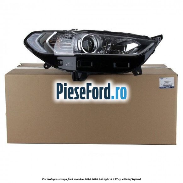 Far halogen stanga Ford Mondeo 2014-2018 2.0 Hybrid 177 cp C20EDEF hybrid