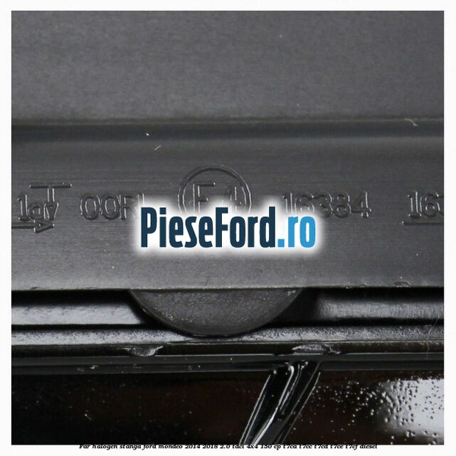 Far halogen stanga Ford Mondeo 2014-2018 2.0 TDCi 4x4 150 cp Far halogen stanga Ford Mondeo 2014-2018 2.0 TDCi 4x4 150 cp T7CA, T7CC, T7CD, T7CE, T7CF diesel