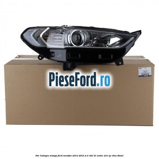 Far halogen stanga Ford Mondeo 2014-2018 2.0 TDCi Bi-Turbo 210 cp Far halogen stanga Ford Mondeo 2014-2018 2.0 TDCi Bi-Turbo 210 cp T9CA diesel