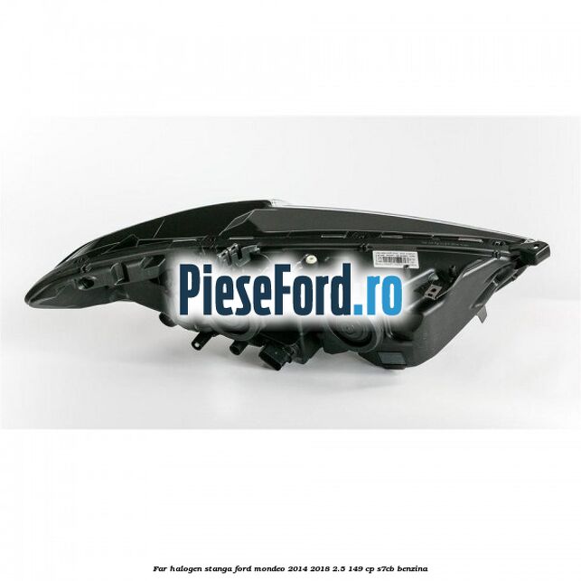 Far halogen stanga Ford Mondeo 2014-2018 2.5 149 cp S7CB benzina