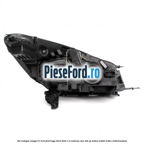 Far halogen stanga H7/H15 Ford Kuga 2013-2016 1.5 EcoBoost 4x4 182 cp M9MA, M9MB, M9MC, M9MD benzina