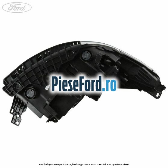 Far halogen stanga H7/H15 Ford Kuga 2013-2016 2.0 TDCi 136 cp UKMA diesel