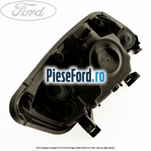 Far halogen stanga H7/H7 Ford Kuga 2008-2012 2.0 TDCI 140 cp UFDA diesel